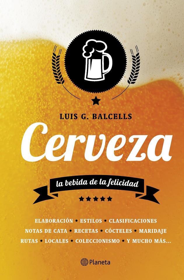 CERVEZA. LA BEBIDA DE LA FELICIDAD | 9788408124566 | BALCELLS, LUIS | Galatea Llibres | Llibreria online de Reus, Tarragona | Comprar llibres en català i castellà online