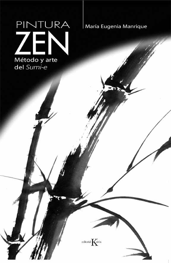 PINTURA ZEN : METODO Y ARTE DEL SUMI-E | 9788472456211 | MANRIQUE SALERNO, MARIA EUGENIA | Galatea Llibres | Librería online de Reus, Tarragona | Comprar libros en catalán y castellano online