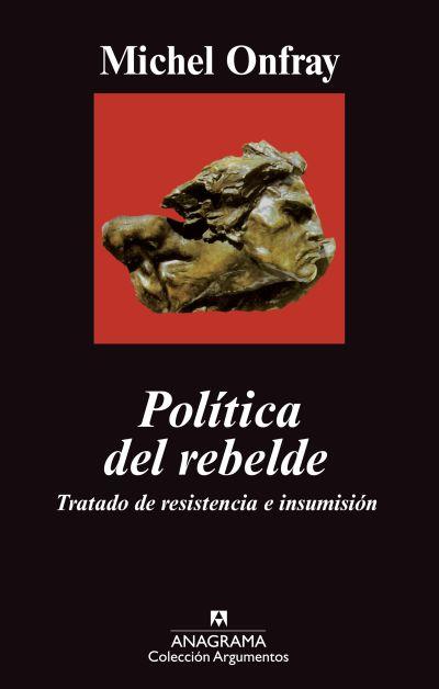 POLITICA DEL REBELDE | 9788433963192 | ONFRAY, MICHEL | Galatea Llibres | Llibreria online de Reus, Tarragona | Comprar llibres en català i castellà online