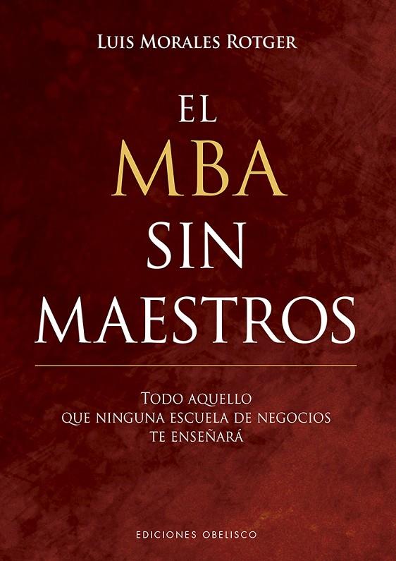 EL MBA SIN MAESTROS | 9788491113676 | MORALES ROTGER, LUIS | Galatea Llibres | Librería online de Reus, Tarragona | Comprar libros en catalán y castellano online