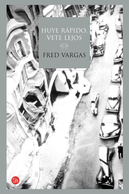HUYE RAPIDO, VETE LEJOS | 9788466322287 | VARGAS, FRED | Galatea Llibres | Librería online de Reus, Tarragona | Comprar libros en catalán y castellano online