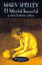 MORTAL INMORTAL Y OTRAS FANTASIAS GOTICAS, EL | 9788477021124 | SHELLEY, MARY | Galatea Llibres | Librería online de Reus, Tarragona | Comprar libros en catalán y castellano online