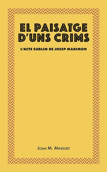 EL PAISATGE D'UNS CRIMS | 9788416445493 | MINGUET BATLLORI, JOAN MARIA | Galatea Llibres | Librería online de Reus, Tarragona | Comprar libros en catalán y castellano online