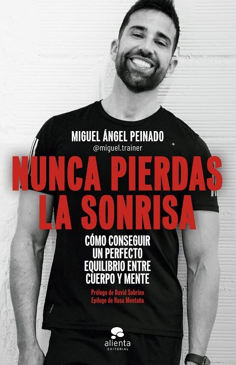 NUNCA PIERDAS LA SONRISA | 9788413441054 | PEINADO, MIGUEL ÁNGEL | Galatea Llibres | Llibreria online de Reus, Tarragona | Comprar llibres en català i castellà online