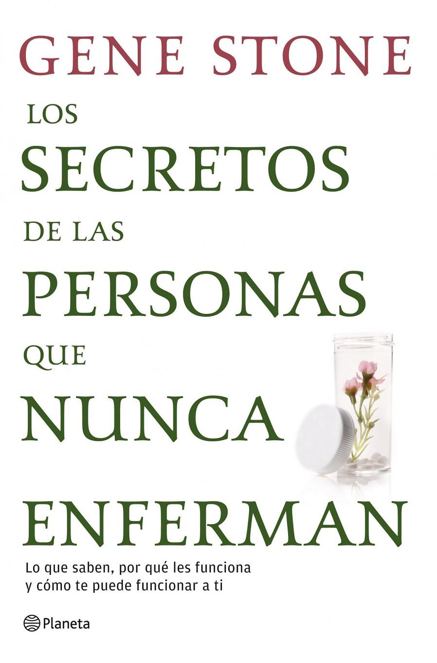 LOS SECRETOS DE LAS PERSONAS QUE NUNCA ENFERMAN | 9788408111641 | STONE, GENE | Galatea Llibres | Librería online de Reus, Tarragona | Comprar libros en catalán y castellano online