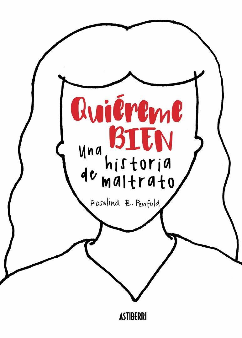 QUIéREME BIEN. UNA HISTORIA DE MALTRATO | 9788416880447 | PENFOLD, ROSALIND B. | Galatea Llibres | Librería online de Reus, Tarragona | Comprar libros en catalán y castellano online