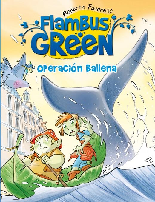 FLAMBUS GREEN. OPERACIÓN BALLENA | 9788420407876 | PAVANELLO, ROBERTO | Galatea Llibres | Llibreria online de Reus, Tarragona | Comprar llibres en català i castellà online