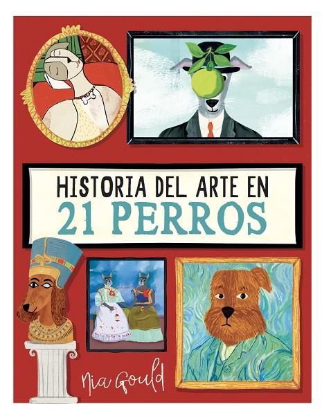 HISTORIA DEL ARTE EN 21 PERROS | 9788410478152 | GOULD, NIA | Galatea Llibres | Librería online de Reus, Tarragona | Comprar libros en catalán y castellano online