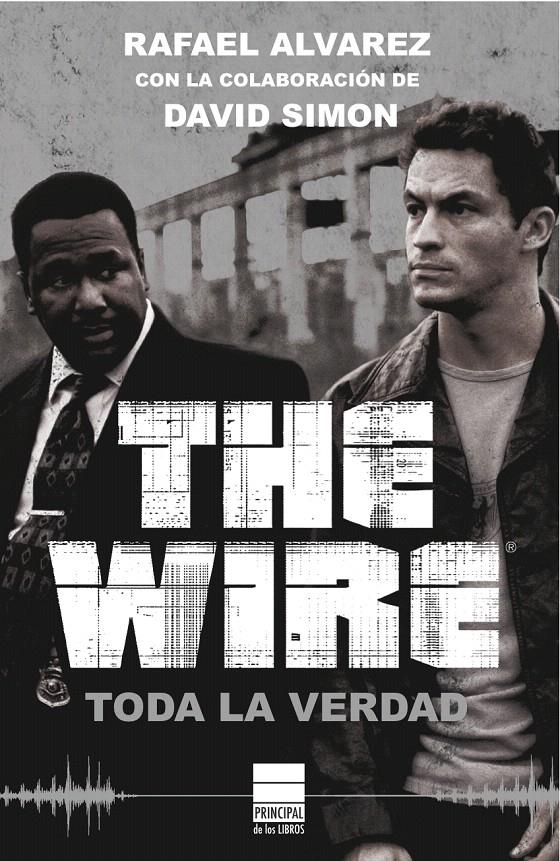 THE WIRE. TODA LA VERDAD | 9788493971717 | ALVAREZ, RAFAEL | Galatea Llibres | Llibreria online de Reus, Tarragona | Comprar llibres en català i castellà online