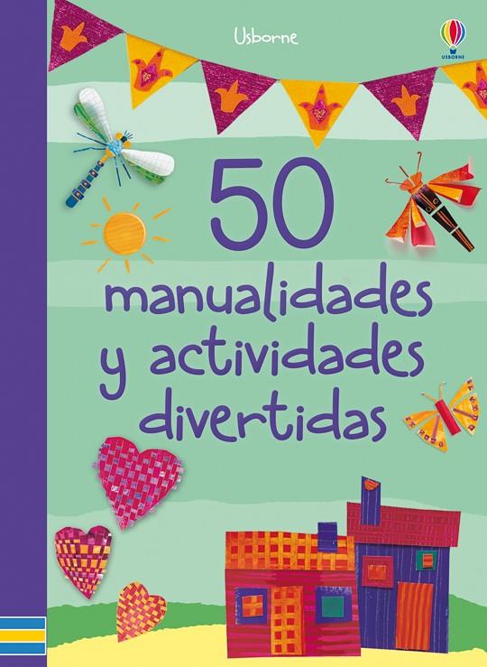 50 MANUALIDADES Y ACTIVIDADES DIVERTIDAS | 9781409590569 | VARIOUS | Galatea Llibres | Llibreria online de Reus, Tarragona | Comprar llibres en català i castellà online