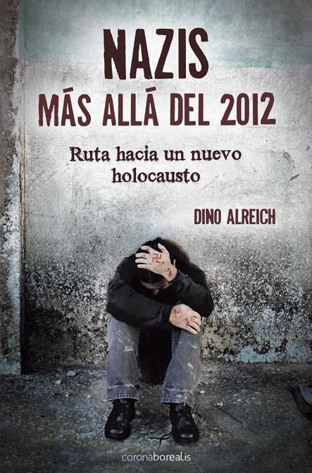 NAZIS, MAS ALLA DEL 2012 | 9788492635580 | ALREICH, DINO | Galatea Llibres | Librería online de Reus, Tarragona | Comprar libros en catalán y castellano online