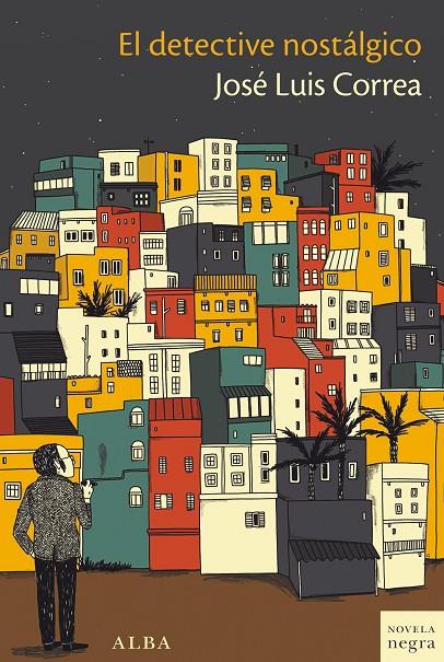 EL DETECTIVE NOSTÁLGICO | 9788490653043 | CORREA, JOSÉ LUIS | Galatea Llibres | Librería online de Reus, Tarragona | Comprar libros en catalán y castellano online