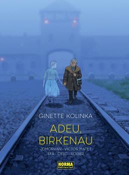 ADEU, BIRKENAU | 9788467972122 | KOLINKA, GINETTE/CESC/ROGER/EFA, RICARD/MORVAN, JEAN-DAVID/MATET, VICTOR | Galatea Llibres | Librería online de Reus, Tarragona | Comprar libros en catalán y castellano online