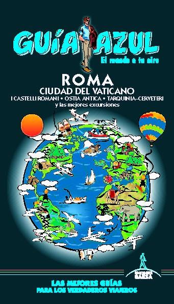 ROMA Y CIUDAD DEL VATICANO GUIA AZUL 2019 | 9788417823474 | INGELMO, ÁNGEL/MONREAL, MANUEL | Galatea Llibres | Librería online de Reus, Tarragona | Comprar libros en catalán y castellano online