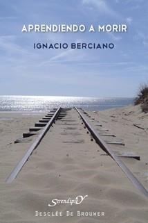 APRENDIENDO A MORIR | 9788433023667 | BERCIANO PÉREZ, IGNACIO | Galatea Llibres | Librería online de Reus, Tarragona | Comprar libros en catalán y castellano online
