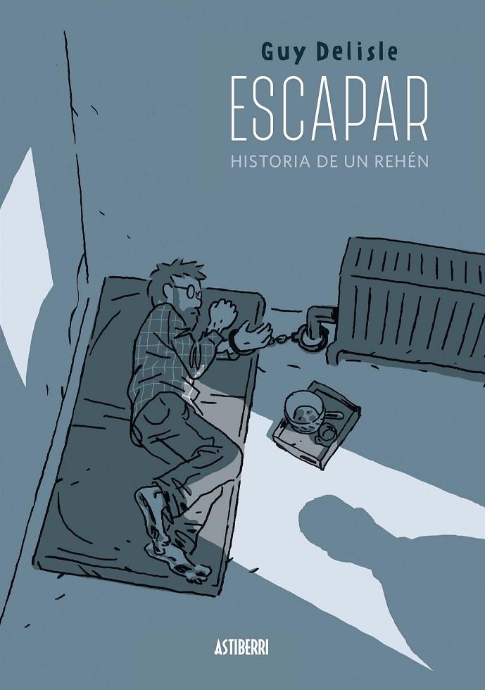 ESCAPAR. HISTORIA DE UN REHÉN | 9788416251759 | DELISLE, GUY | Galatea Llibres | Librería online de Reus, Tarragona | Comprar libros en catalán y castellano online