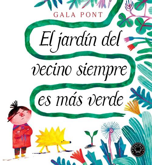 EL JARDÍN DEL VECINO SIEMPRE ES MÁS VERDE | 9788410025356 | PONT, GALA | Galatea Llibres | Librería online de Reus, Tarragona | Comprar libros en catalán y castellano online