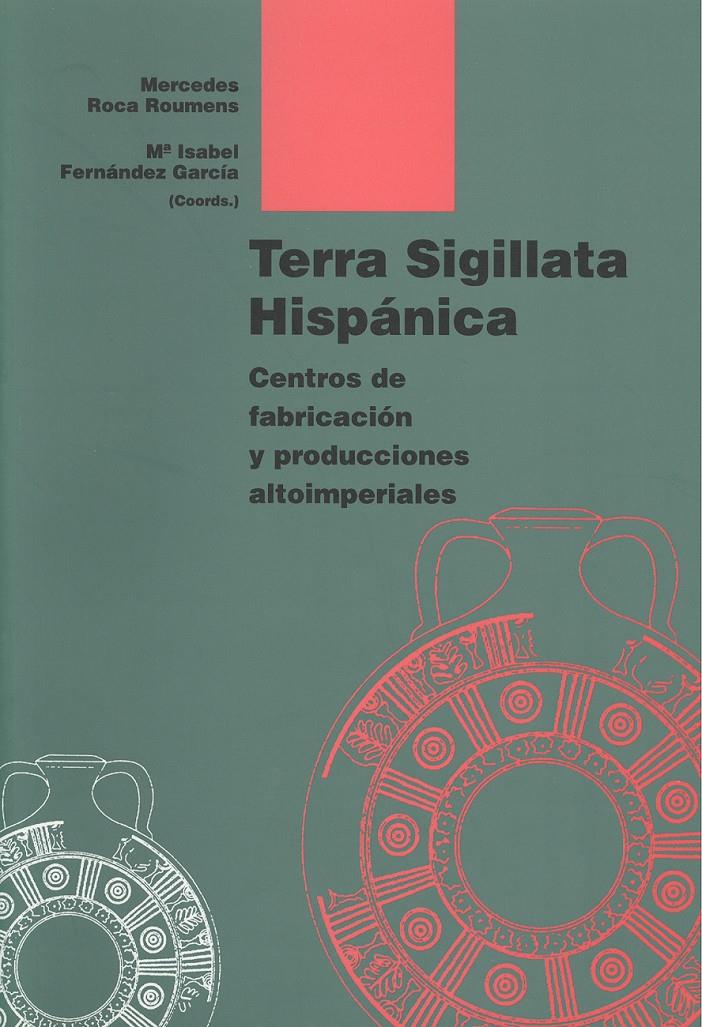 TERRA SIGILLATA HISPANICA | 9788474967289 | ROCA ROUMENS, MERCEDES | Galatea Llibres | Librería online de Reus, Tarragona | Comprar libros en catalán y castellano online