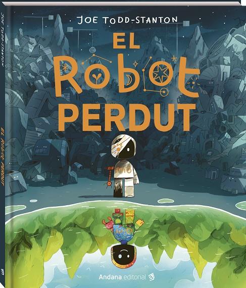 EL ROBOT PERDUT | 9791387883140 | TODD-STANTON, JOE | Galatea Llibres | Llibreria online de Reus, Tarragona | Comprar llibres en català i castellà online