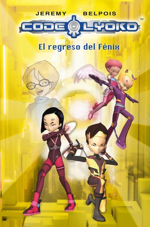 CÓDIGO LYOKO. EL REGRESO DEL FÉNIX | 9788420406343 | BELPOIS, JEREMY | Galatea Llibres | Librería online de Reus, Tarragona | Comprar libros en catalán y castellano online