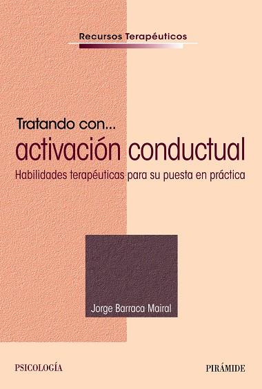TRATANDO CON... ACTIVACIÓN CONDUCTUAL | 9788436840421 | BARRACA MAIRAL, JORGE | Galatea Llibres | Librería online de Reus, Tarragona | Comprar libros en catalán y castellano online