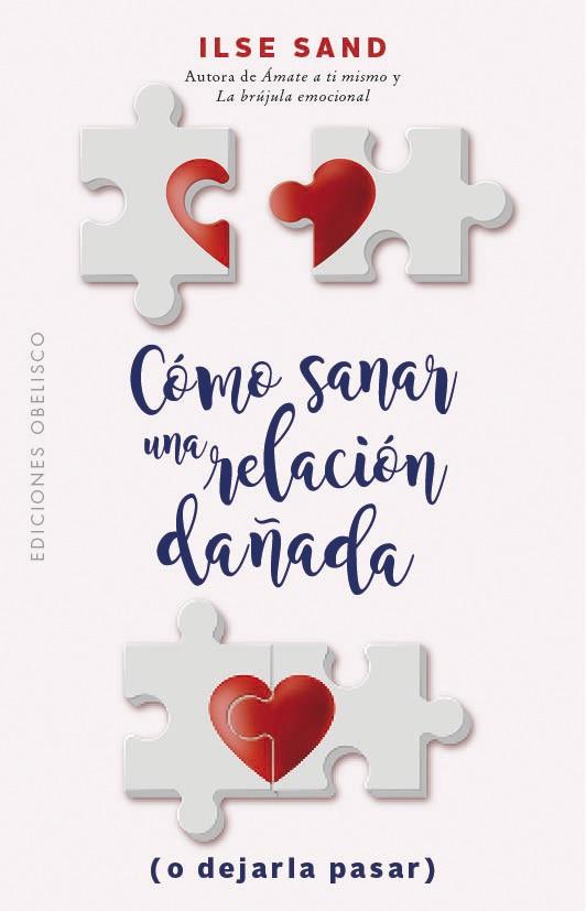 CÓMO SANAR UNA RELACIÓN DAÑADA (O DEJARLA PASAR) | 9788491115939 | SAND, ILSE | Galatea Llibres | Librería online de Reus, Tarragona | Comprar libros en catalán y castellano online