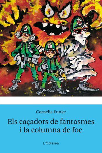 CAÇADORS DE FANTASMES I LA COLUMNA DE FOC | 9788499320762 | FUNKE, CORNELIA | Galatea Llibres | Llibreria online de Reus, Tarragona | Comprar llibres en català i castellà online