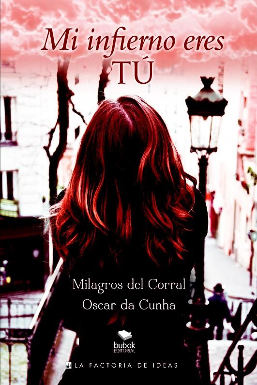 MI INFIERNO ERES TÚ | 9788490187524 | DEL CORRAL, MILAGROS/DA CUNHA, OSCAR | Galatea Llibres | Librería online de Reus, Tarragona | Comprar libros en catalán y castellano online