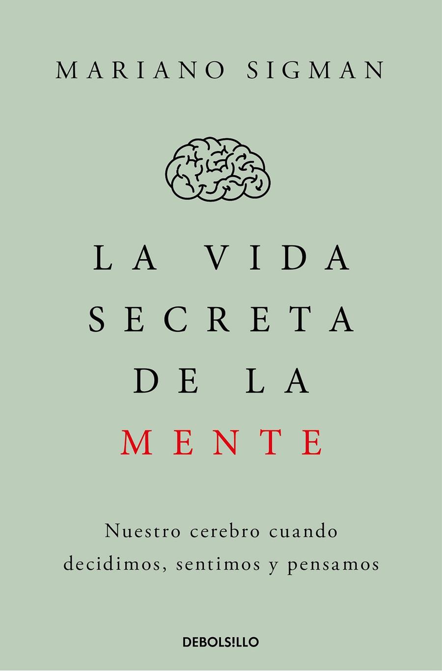 LA VIDA SECRETA DE LA MENTE | 9788466374910 | SIGMAN, MARIANO | Galatea Llibres | Librería online de Reus, Tarragona | Comprar libros en catalán y castellano online