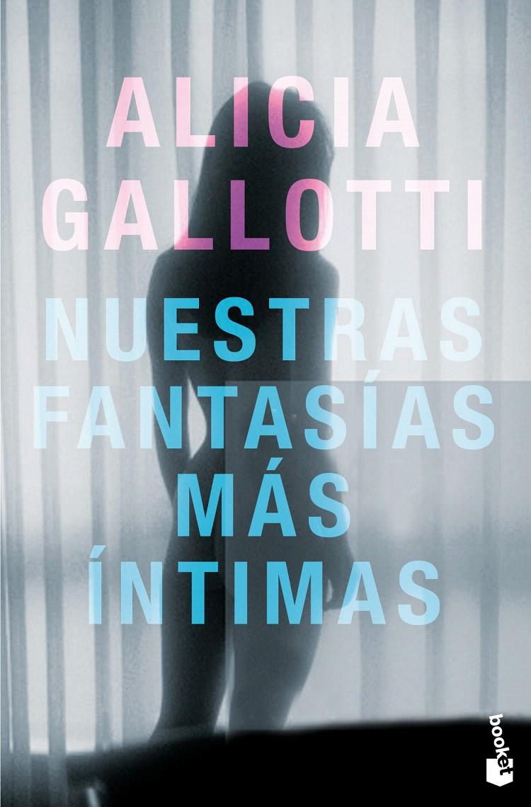 NUESTRAS FANTASÍAS MÁS ÍNTIMAS | 9788408013792 | ALICIA GALLOTTI | Galatea Llibres | Llibreria online de Reus, Tarragona | Comprar llibres en català i castellà online