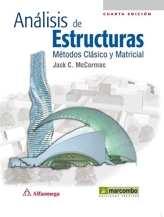 ANÁLISIS DE ESTRUCTURAS. MÉTODOS CLÁSICO Y MATRICIAL | 9788426717092 | MCCORMAC, JACK C. | Galatea Llibres | Llibreria online de Reus, Tarragona | Comprar llibres en català i castellà online