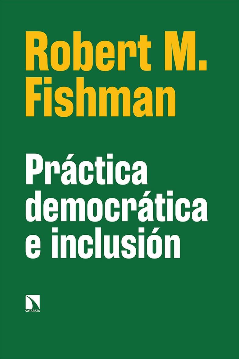 PRÁCTICA DEMOCRÁTICA E INCLUSIÓN | 9788413523408 | M. FISHMAN, ROBERT | Galatea Llibres | Librería online de Reus, Tarragona | Comprar libros en catalán y castellano online
