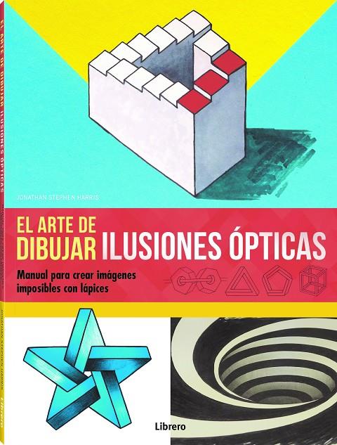 EL ARTE DE DIBUJAR ILUSIONES OPTICAS | 9789463590754 | HARRIS, JONATHAN STEPHEN | Galatea Llibres | Librería online de Reus, Tarragona | Comprar libros en catalán y castellano online