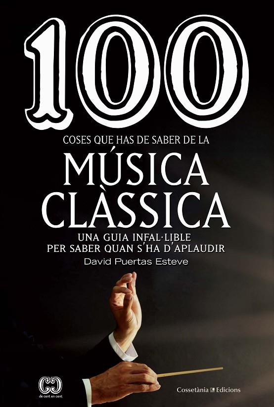 100 COSES QUE HAS DE SABER DE LA MÚSICA CLÀSSICA | 9788490349014 | PUERTAS ESTEVE, DAVID | Galatea Llibres | Llibreria online de Reus, Tarragona | Comprar llibres en català i castellà online