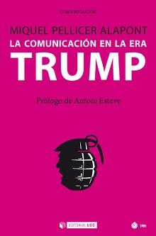 LA COMUNICACION EN LA ERA TRUMP | 9788491800231 | PELLICER, MIQUEL | Galatea Llibres | Librería online de Reus, Tarragona | Comprar libros en catalán y castellano online