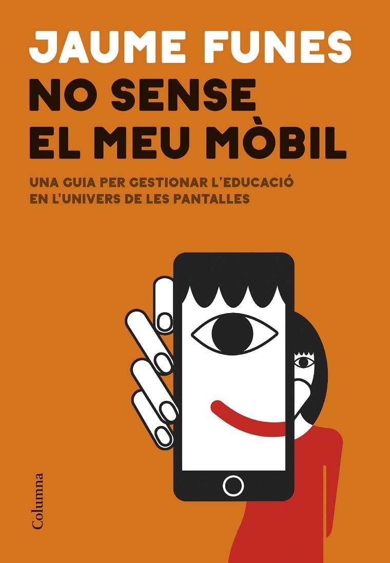 NO SENSE EL MEU MÒBIL | 9788466433914 | FUNES, JAUME | Galatea Llibres | Librería online de Reus, Tarragona | Comprar libros en catalán y castellano online