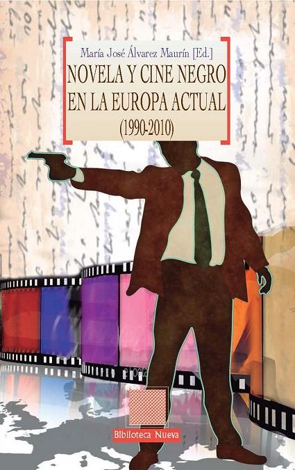 NOVELA Y CINE NEGRO EN LA EUROPA ACTUAL (1990-2010) | 9788499406152 | ÁLVAREZ MAURIN, MARIA JOSE | Galatea Llibres | Llibreria online de Reus, Tarragona | Comprar llibres en català i castellà online