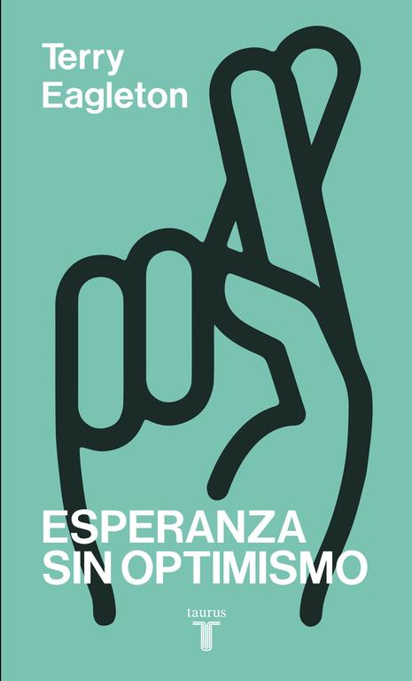 ESPERANZA SIN OPTIMISMO | 9788430617562 | EAGLETON, TERRY | Galatea Llibres | Librería online de Reus, Tarragona | Comprar libros en catalán y castellano online