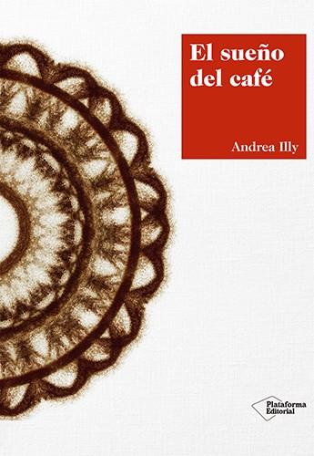 EL SUEÑO DEL CAFÉ | 9788417376420 | ILLY, ANDREA | Galatea Llibres | Llibreria online de Reus, Tarragona | Comprar llibres en català i castellà online