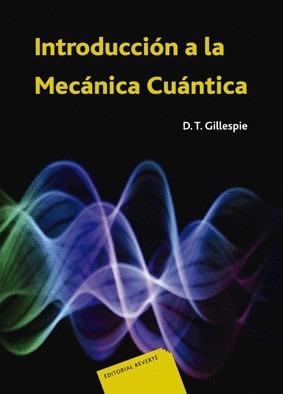 INTRODUCCION A LA MECANICA CUANTICA | 9788429140392 | GILLESPIE, D.T. | Galatea Llibres | Librería online de Reus, Tarragona | Comprar libros en catalán y castellano online