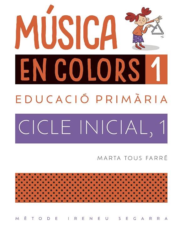 MÚSICA EN COLORS 1. EDUCACIO PRIMARIA 1 | 9788498839708 | TOUS FARRÉ, MARTA | Galatea Llibres | Librería online de Reus, Tarragona | Comprar libros en catalán y castellano online
