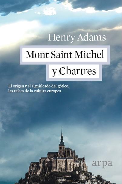 MONT SAINT MICHEL Y CHARTRES | 9788416601110 | ADAMS, HENRY | Galatea Llibres | Llibreria online de Reus, Tarragona | Comprar llibres en català i castellà online