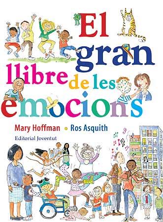 EL GRAN LLIBRE DE LES EMOCIONS | 9788426139559 | HOFFMAN, MARY / ROS ASQUITH | Galatea Llibres | Llibreria online de Reus, Tarragona | Comprar llibres en català i castellà online