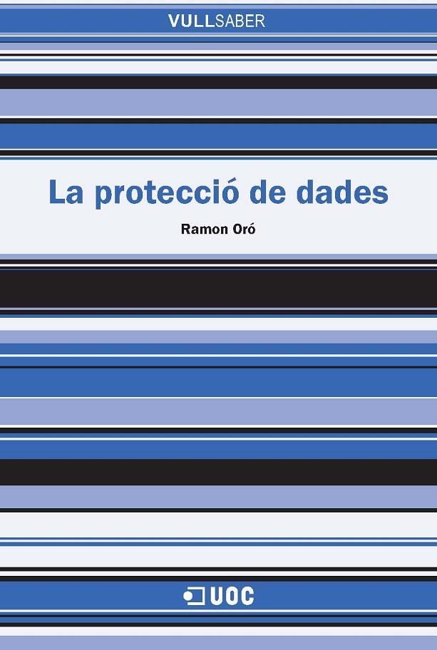 PROTECCIÓ DE DADES, LA | 9788497887199 | ORÓ, RAMON | Galatea Llibres | Librería online de Reus, Tarragona | Comprar libros en catalán y castellano online