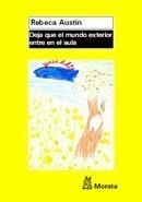 DEJA QUE EL MUNDO EXTERIOR ENTRE EN EL AULA | 9788471125323 | AUSTIN, REBECCA | Galatea Llibres | Librería online de Reus, Tarragona | Comprar libros en catalán y castellano online