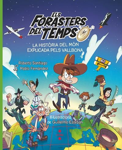 ELS FORASTERS DEL TEMPS. LA HISTÒRIA DEL MÓN EXPLICADA PELS VALLBONA | 9788466158213 | SANTIAGO, ROBERTO/FERNÁNDEZ VÁZQUEZ, PABLO | Galatea Llibres | Llibreria online de Reus, Tarragona | Comprar llibres en català i castellà online
