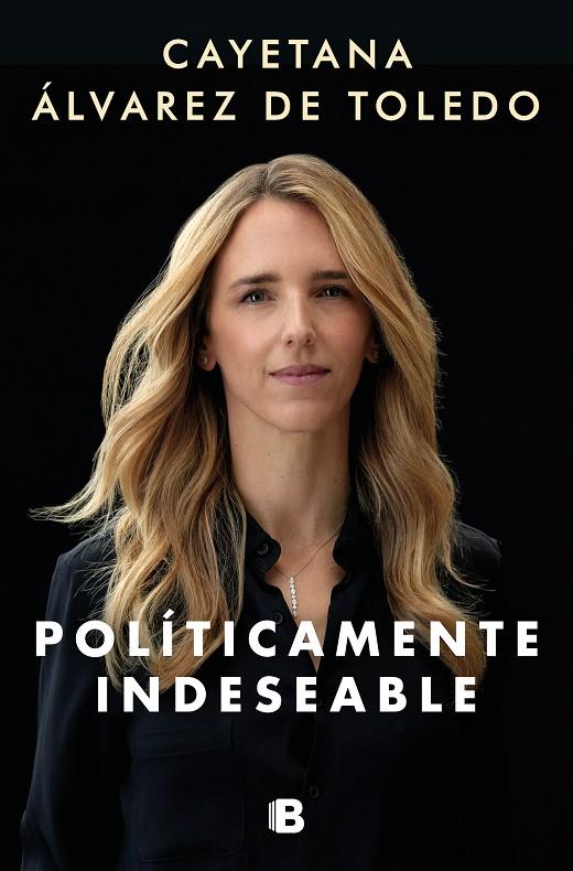 POLÍTICAMENTE INDESEABLE | 9788466669993 | ÁLVAREZ DE TOLEDO, CAYETANA | Galatea Llibres | Llibreria online de Reus, Tarragona | Comprar llibres en català i castellà online
