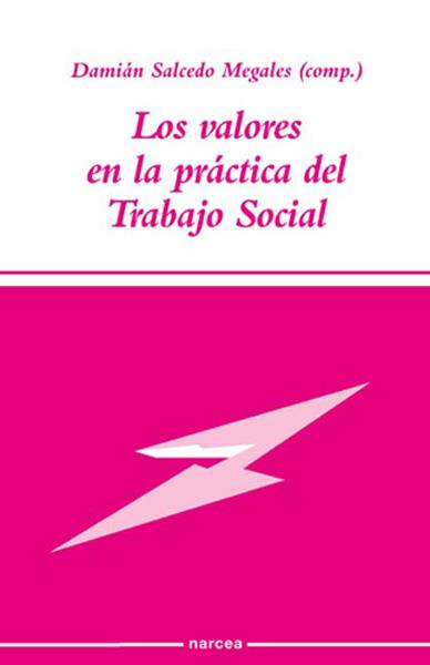 VALORES EN LA PRACTICA DEL TRABAJO SOCIAL, LOS | 9788427712720 | SALCEDO MEGALES, DAMIAN | Galatea Llibres | Librería online de Reus, Tarragona | Comprar libros en catalán y castellano online