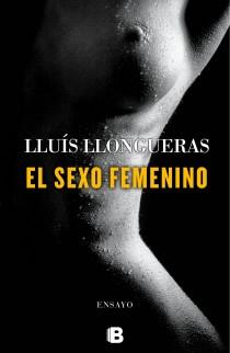EL SEXO FEMENINO | 9788466652759 | LLONGUERAS, LUIS | Galatea Llibres | Llibreria online de Reus, Tarragona | Comprar llibres en català i castellà online