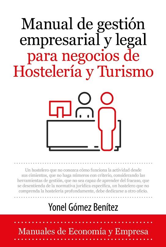 MANUAL DE GESTIÓN EMPRESARIAL Y LEGAL PARA NEGOCIOS DE HOSTELERÍA Y TURISMO | 9788418952142 | GÓMEZ BENÍTEZ, YONEL | Galatea Llibres | Llibreria online de Reus, Tarragona | Comprar llibres en català i castellà online